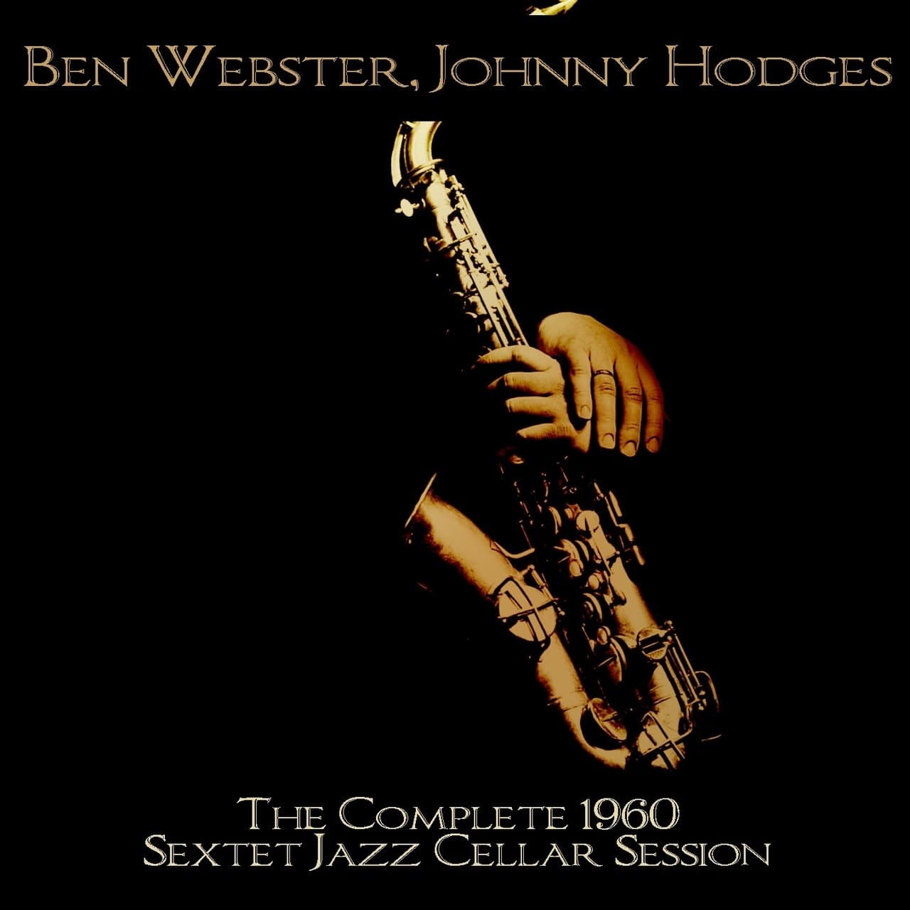 The Complete 1960 Sextet Jazz Cellar Session